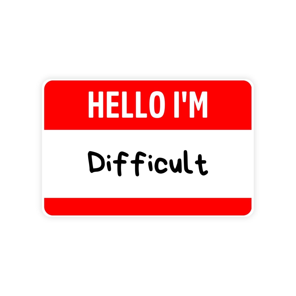 Hello I'm Difficult Name Tag Sticker - stickerbull