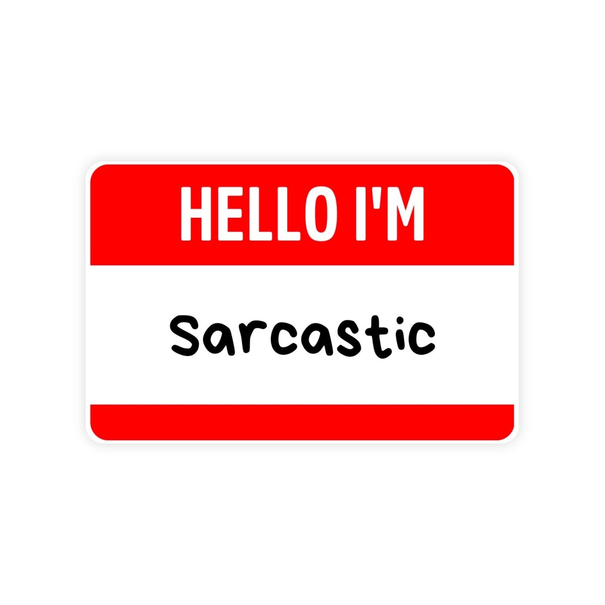 Hello I'm Sarcastic Name Tag Sticker - stickerbull