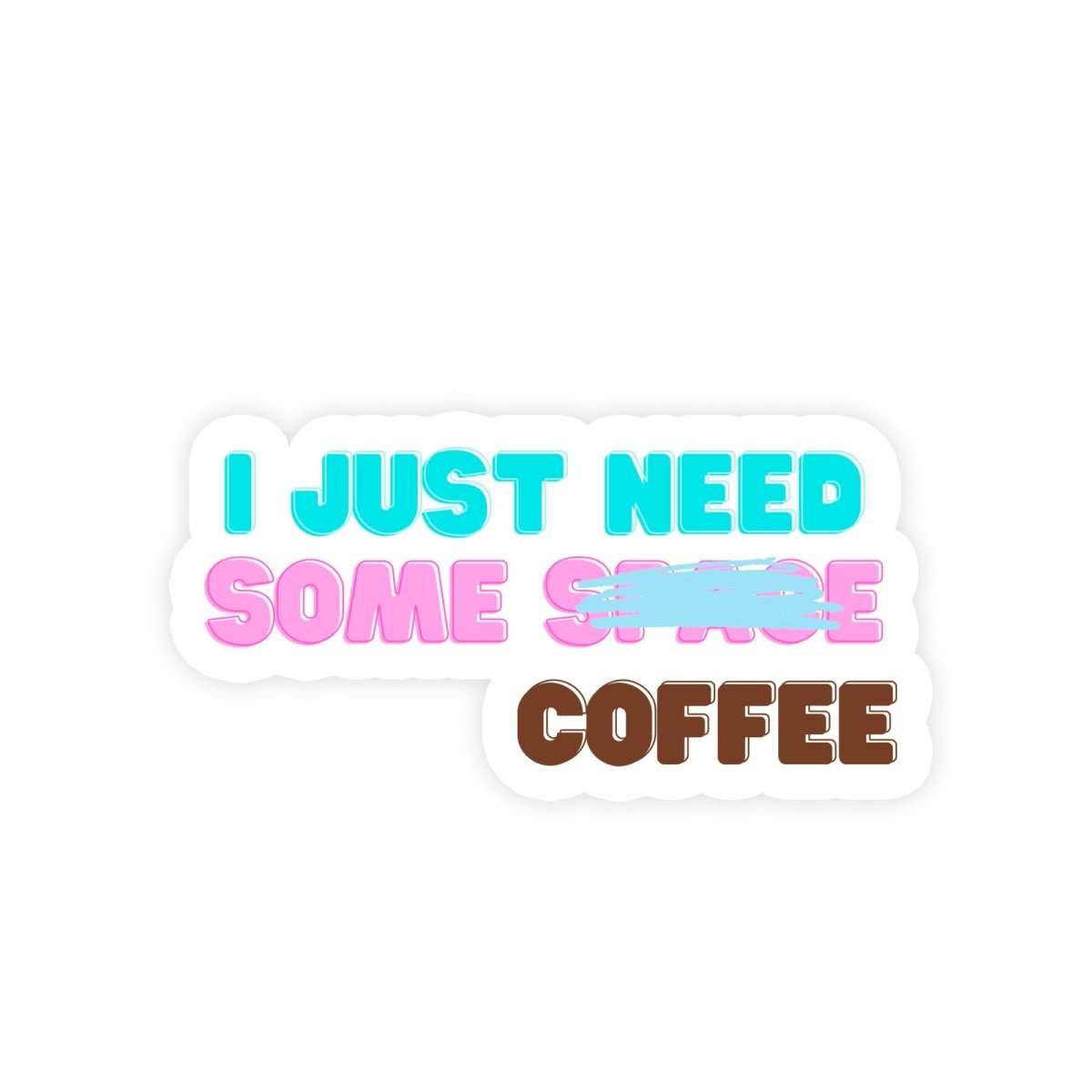 I Just Need Some Coffee Sticker - stickerbull