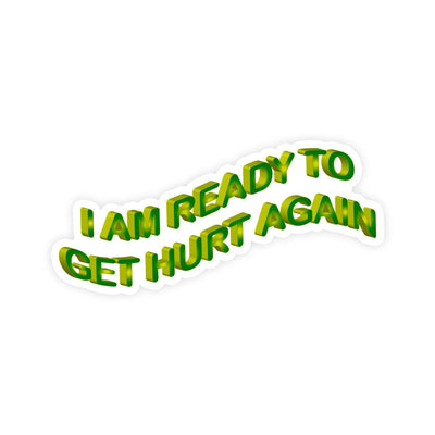 I'm Ready To Be Hurt Again Mental Health Stickers - stickerbullI'm Ready To Be Hurt Again Mental Health StickersStickersstickerbullstickerbullSage_I'mReadyToBeHurtI'm Ready To Be Hurt Again Mental Health Stickers