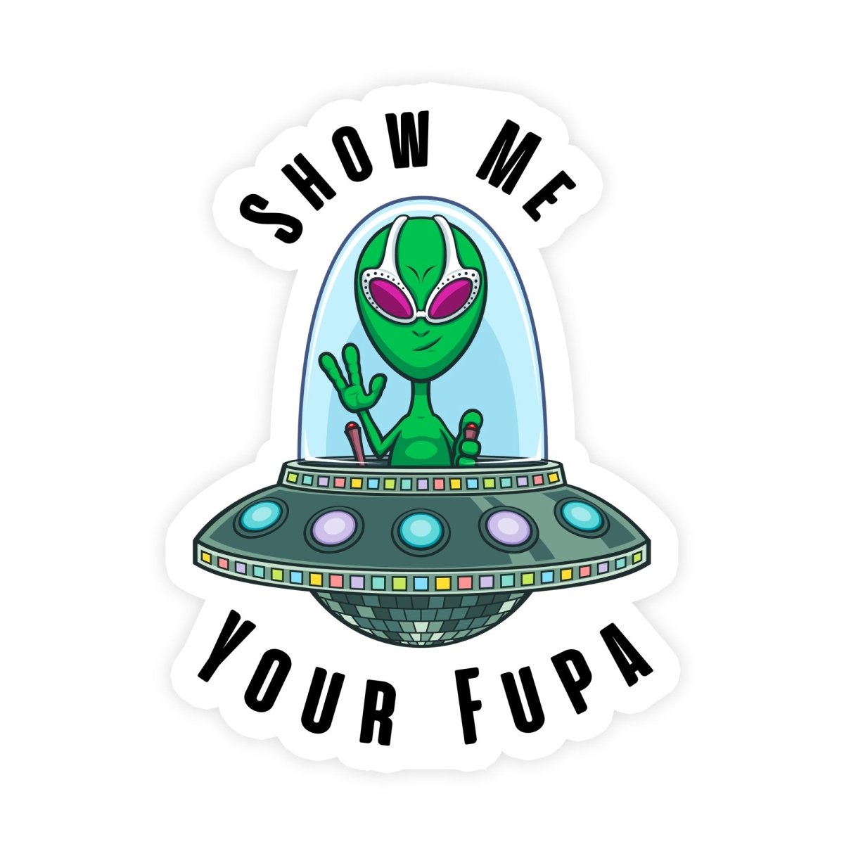 Show Me Your Fupa Alien Meme Sticker - stickerbull