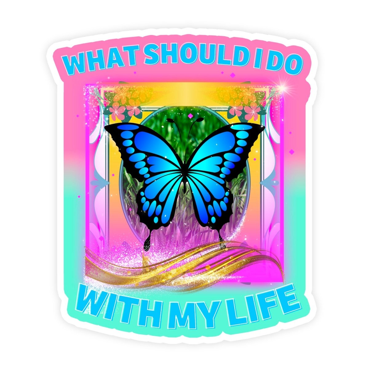 What Should I Do With My Life Butterfly Meme Sticker - stickerbull