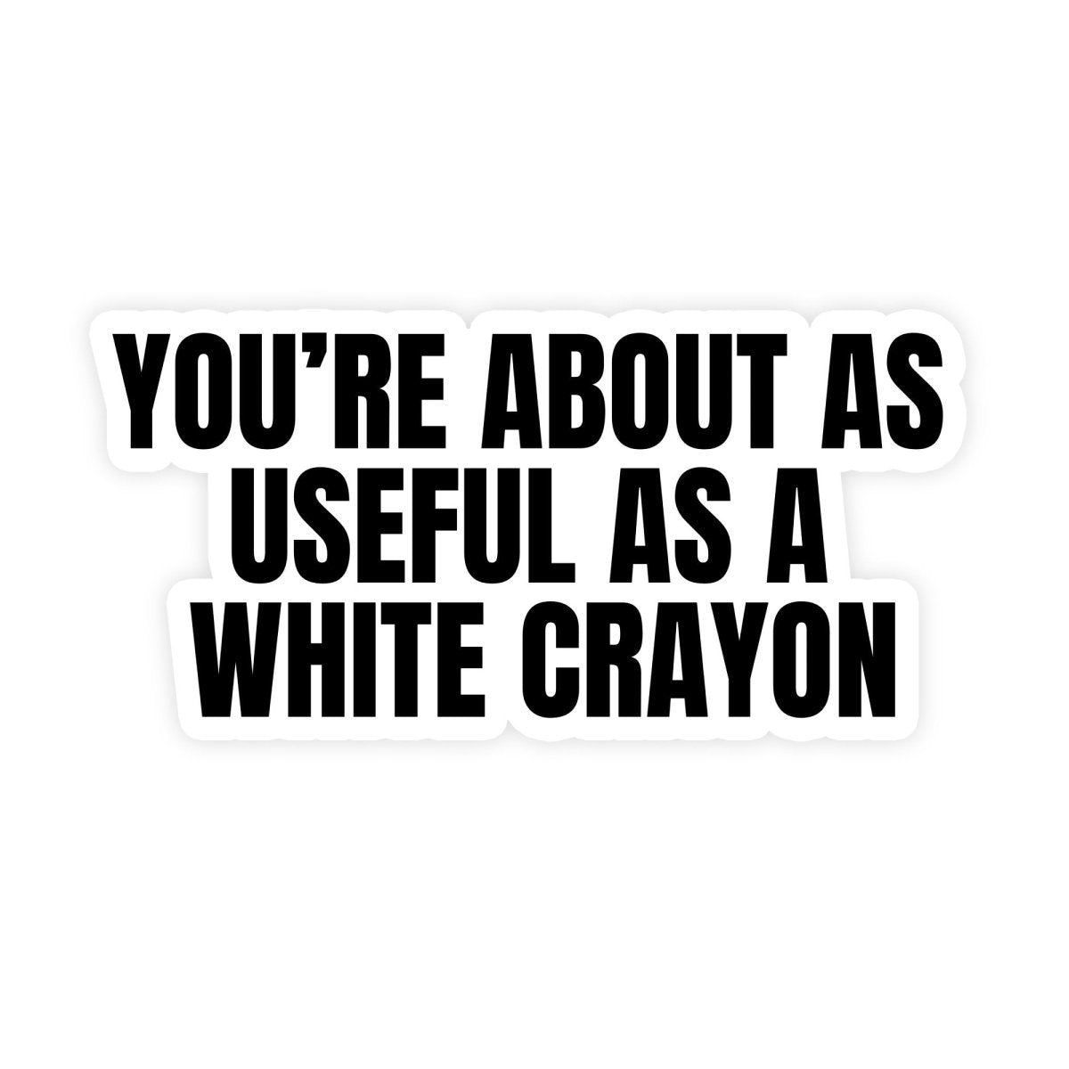 You're About As Dull As A White Crayon Sticker - stickerbullYou're About As Dull As A White Crayon StickerStickersstickerbullstickerbullTaylor_DullWhiteCrayonYou're About As Dull As A White Crayon Sticker