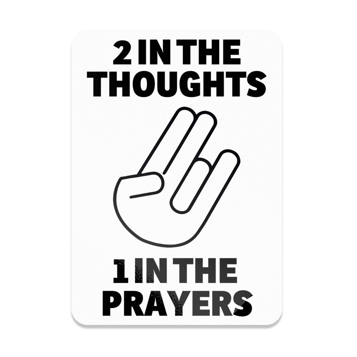 2 In The Thoughts 1 In The Prayers Sticker - stickerbull