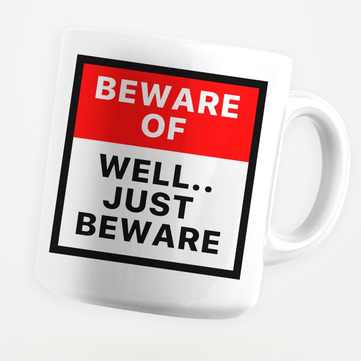 Beware Of Well.. Just Beware 11oz Coffee Mug - stickerbullBeware Of Well.. Just Beware 11oz Coffee MugMugsstickerbullstickerbullMug_BewareOfWell..JustBewareBeware Of Well.. Just Beware 11oz Coffee Mug