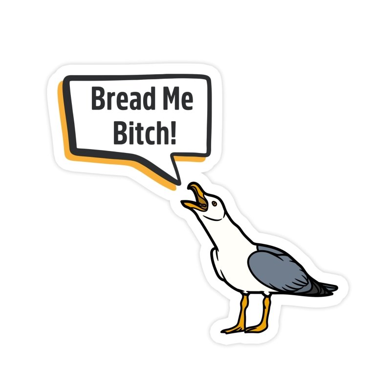 Bread Me Bitch Funny Meme Sticker - stickerbull