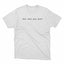 But Did You Die Shirt - stickerbullBut Did You Die ShirtShirtsPrintifystickerbull46387455951259338342WhiteSa white t - shirt that says, but did you die?