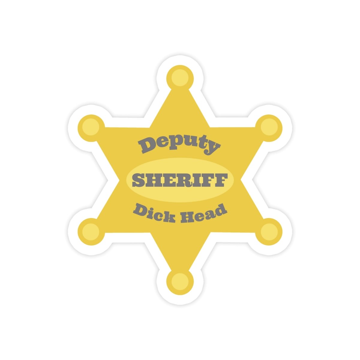 Deputy Dickhead Parody Sheriff Badge Sticker - stickerbull