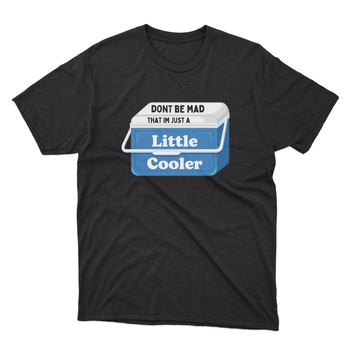 Don't Be Hate Me Because I'm A Little Cooler Shirt - stickerbullDon't Be Hate Me Because I'm A Little Cooler ShirtShirtsPrintifystickerbull14369953206160307742BlackSa black t - shirt with a blue cooler saying don't be mad that