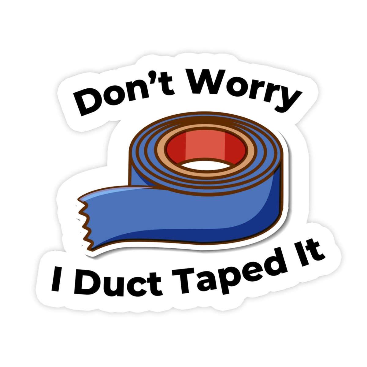 Don't Worry I Duct Taped It Meme Sticker | Funny Joke Sticker – stickerbull