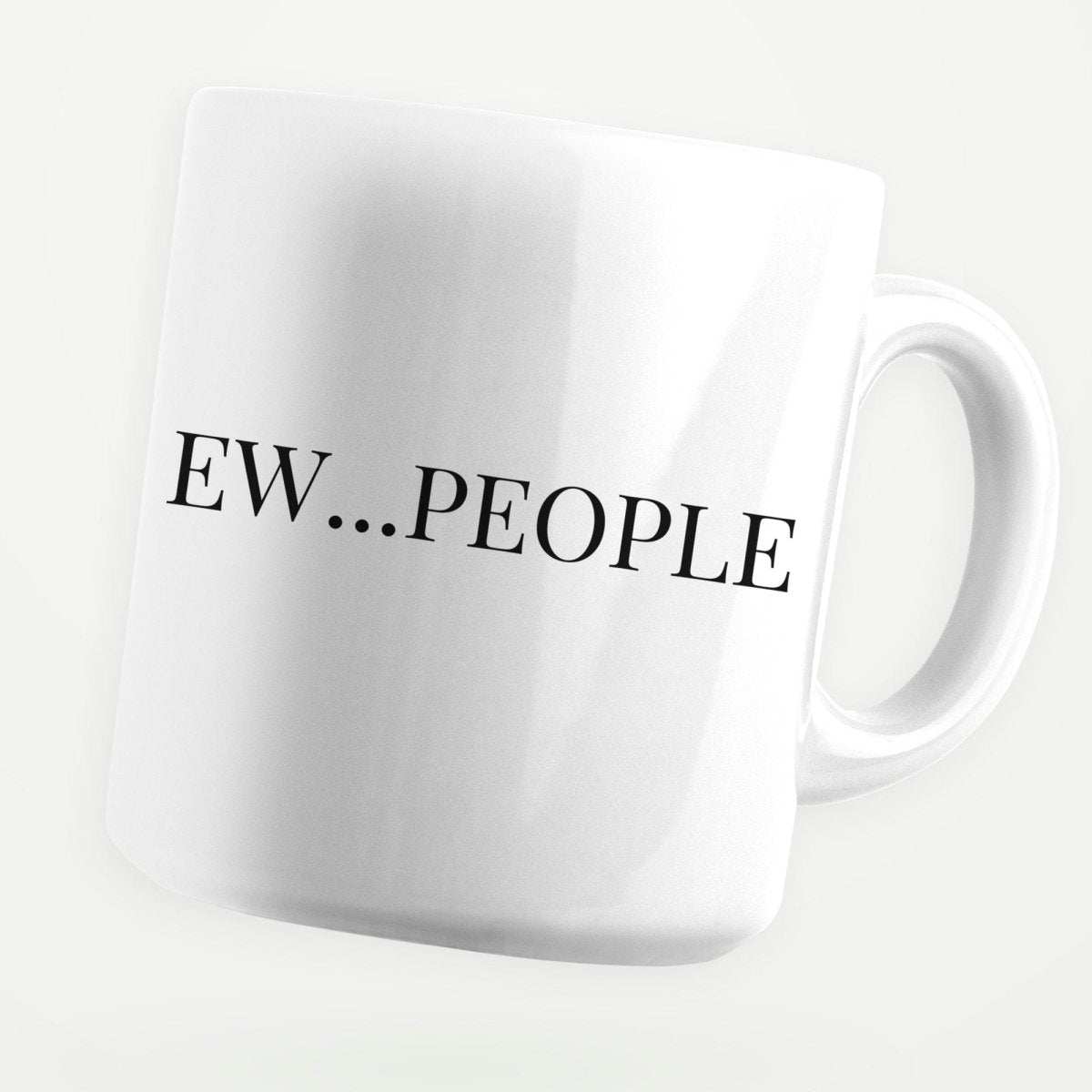 Ew... People 11oz Coffee Mug - stickerbullEw... People 11oz Coffee MugMugsstickerbullstickerbullMug_Ew...PeopleEw... People 11oz Coffee Mug