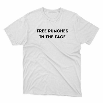 Free Punches In The Face Shirt - stickerbullFree Punches In The Face ShirtShirtsPrintifystickerbull20213976688547240349WhiteSa white t - shirt that says free punches in the face