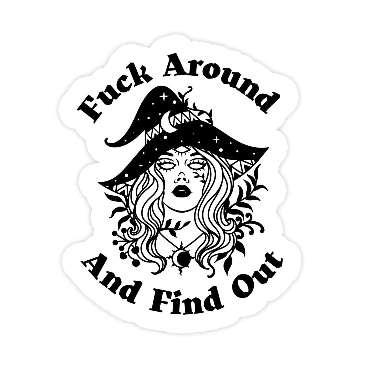 Fuck Around And Find Out Witch Sticker - stickerbull