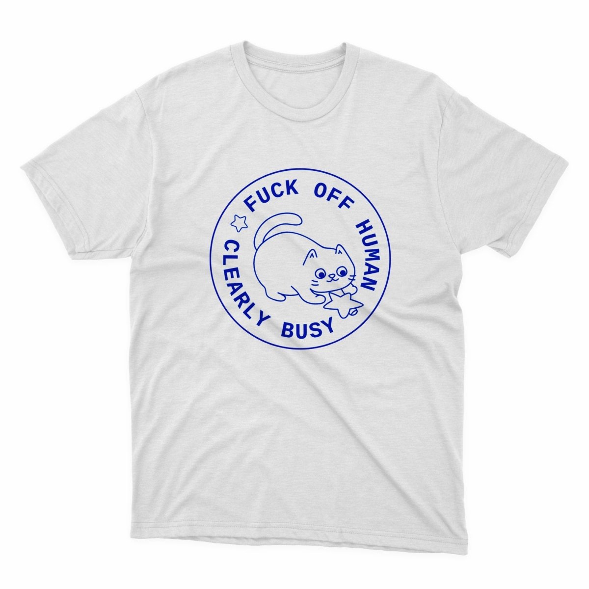 Fuck Off Human Clearly Busy Cat Shirt - stickerbullFuck Off Human Clearly Busy Cat ShirtShirtsPrintifystickerbull10131996965445862885WhiteSa white t - shirt with a blue and white logo