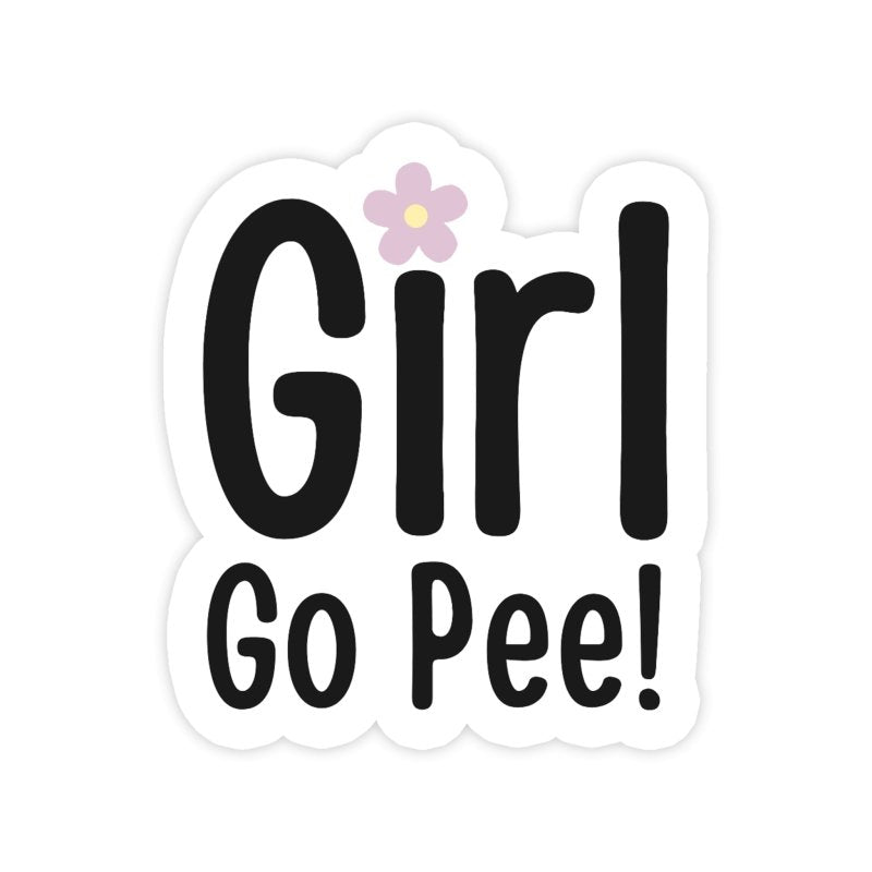 Girl Go Pee Funny Reminder Sticker - stickerbullGirl Go Pee Funny Reminder StickerRetail StickerstickerbullstickerbullGirlPee_SammyGirl Go Pee Funny Reminder Sticker