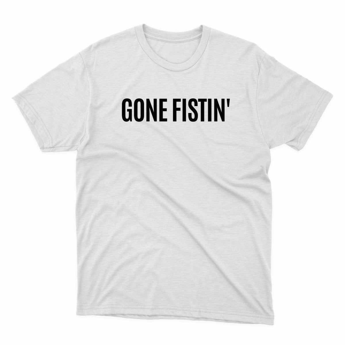 Gone Fistin Shirt - stickerbullGone Fistin ShirtShirtsPrintifystickerbull10784163011985691225WhiteSa white t - shirt that says gone fishin