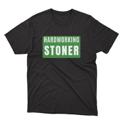 Hardworking Stoner Shirt - stickerbullHardworking Stoner ShirtShirtsPrintifystickerbull14566675989665343277BlackSa black t - shirt with the words hardworking stoner on it