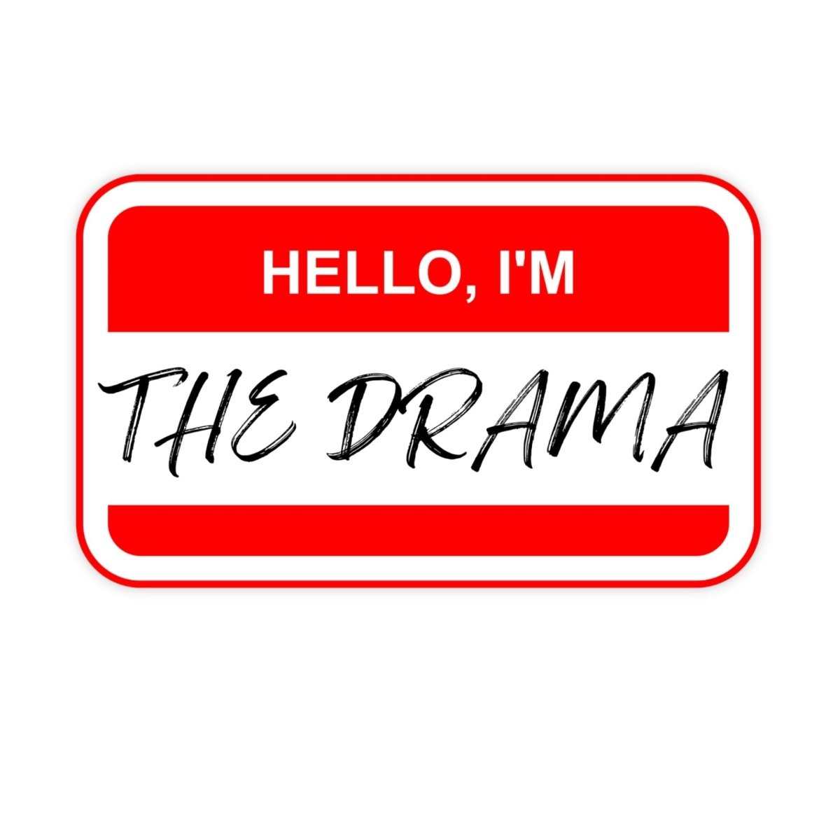 Hello I'm The Drama Funny Name Tag Sticker - stickerbull