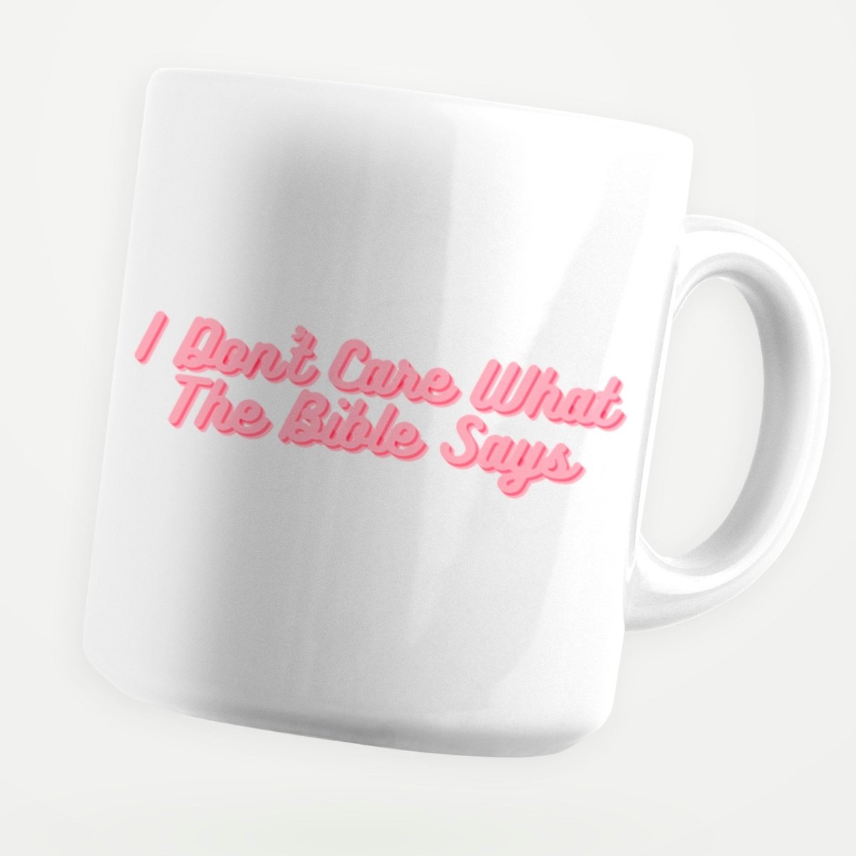 I Don't Care What The Bible Says 11oz Coffee Mug - stickerbullI Don't Care What The Bible Says 11oz Coffee MugMugsstickerbullstickerbullMug_IDon'tCareWhatTheBibleSaysI Don't Care What The Bible Says 11oz Coffee Mug