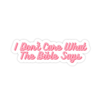 I Don't Care What The Bible Says Meme Sticker - stickerbullI Don't Care What The Bible Says Meme StickerRetail StickerstickerbullstickerbullSage_BibleSays [#8]Pink religious jesus sticker that says I Don't Care What The Bible Says Funny Text Sticker