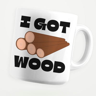 I Got Wood 11oz Coffee Mug - stickerbullI Got Wood 11oz Coffee MugMugsstickerbullstickerbullMug_IGotWoodI Got Wood 11oz Coffee Mug