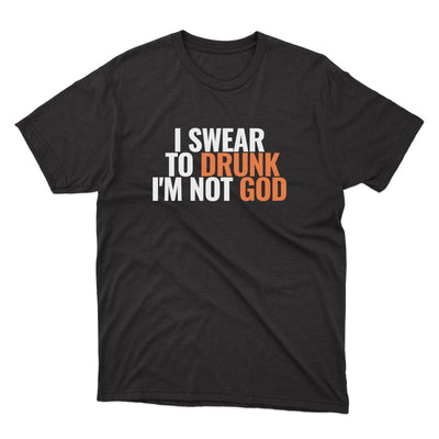 I Swear To Drunk I'm Not God Shirt - stickerbullI Swear To Drunk I'm Not God ShirtShirtsPrintifystickerbull18748159957774585459BlackSa black t - shirt that says i swear to drunk i'm not god