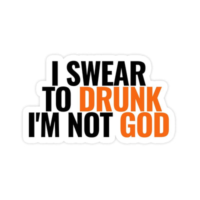 I Swear To Drunk I'm Not God Sticker - stickerbullI Swear To Drunk I'm Not God StickerRetail StickerstickerbullstickerbullTaylor_SwearDrunk [#189]Vinyl sticker that says I swear to drunk i'm not god