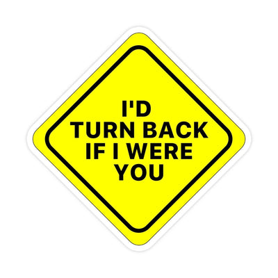 I'd Turn Back If I Was You Caution Sticker - stickerbullI'd Turn Back If I Was You Caution StickerRetail StickerstickerbullstickerbullTaylor_TurnBack [#102]I'd Turn Back If I Was You Caution Sticker