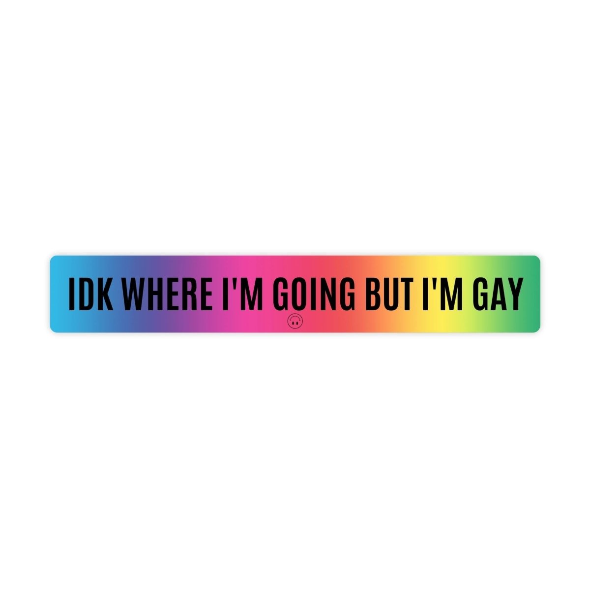 IDK Where I'm Going But I'm Gay 2SLGBTQIA+ Sticker - stickerbull