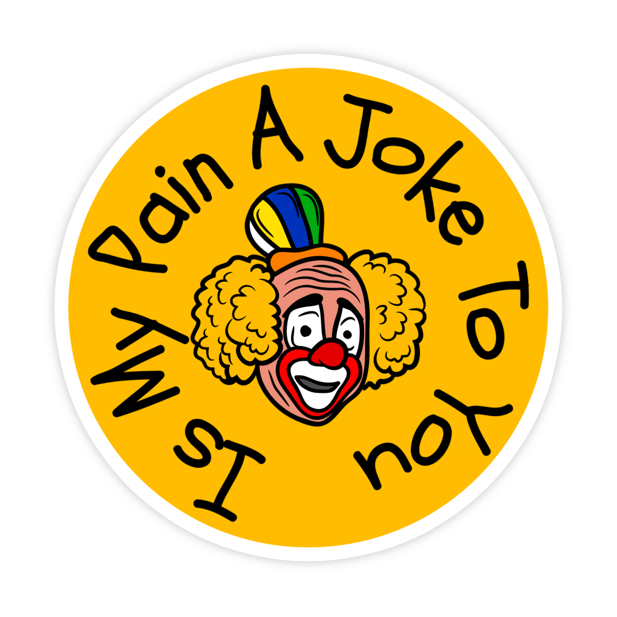 Is My Pain A Joke Clown Mental Health Sticker - stickerbull