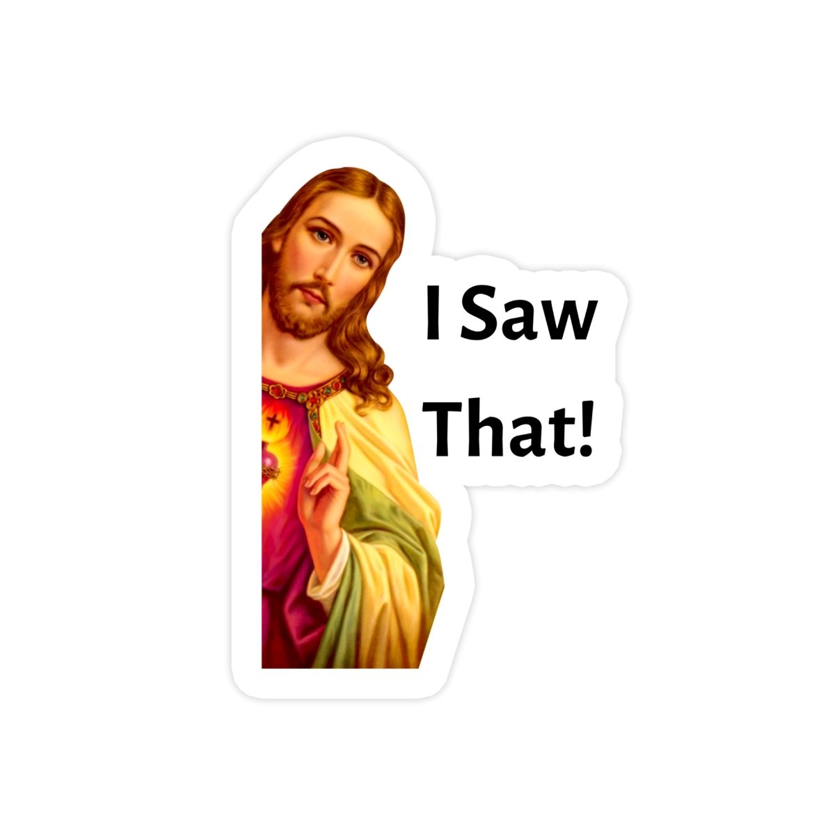 Jesus "I Saw That" Sticker - stickerbullJesus "I Saw That" StickerRetail StickerstickerbullstickerbullISawThat_Jesus "I Saw That" Sticker