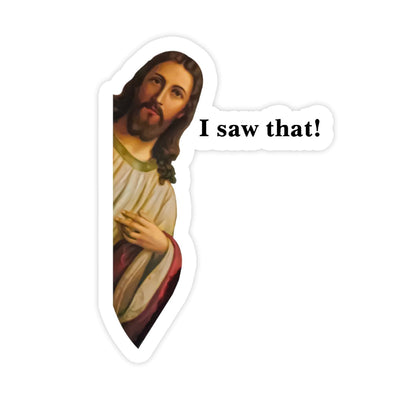 Jesus "I Saw That" Sticker - stickerbullJesus "I Saw That" StickerRetail StickerstickerbullstickerbullTaylor_JesusSawThat [#9]Jesus "I Saw That" Sticker