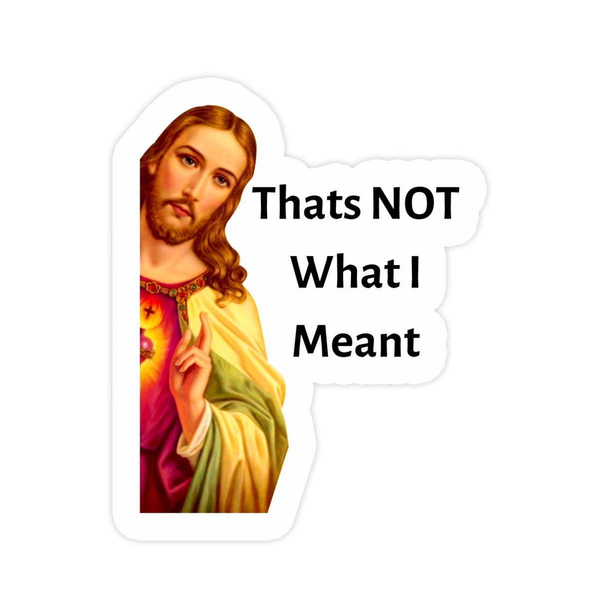 Jesus "Thats Not What I Meant" Sticker - stickerbullJesus "Thats Not What I Meant" StickerRetail StickerstickerbullstickerbullNotWhatIMeant_Jesus "Thats Not What I Meant" Sticker