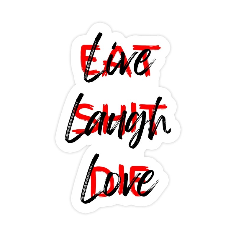 Live Laugh Love Or Eat Shit Die Funny Sticker - stickerbull