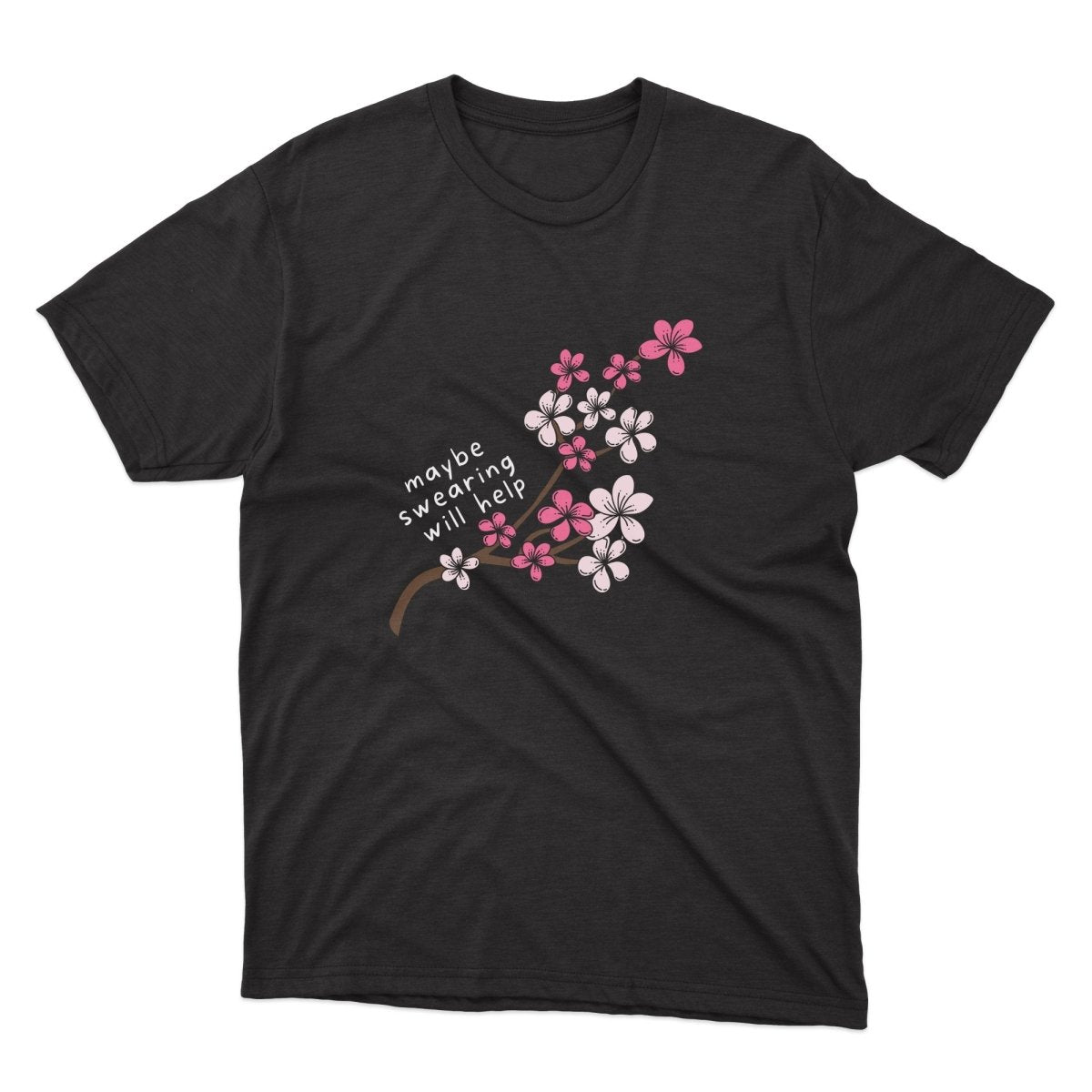 Maybe Swearing Will Help Shirt - stickerbullMaybe Swearing Will Help ShirtShirtsPrintifystickerbull30285739849720598621BlackSa black t - shirt with pink flowers on it