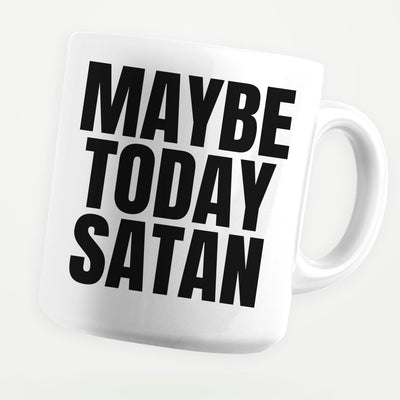 Maybe Today Satan 11oz Coffee Mug - stickerbullMaybe Today Satan 11oz Coffee MugMugsstickerbullstickerbullMug_MaybeTodaySatanMaybe Today Satan 11oz Coffee Mug