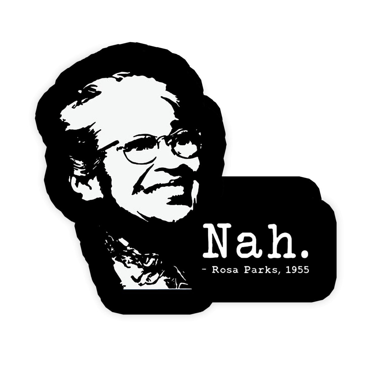 Nah Rosa Parks 1955 Quote Sticker - stickerbull