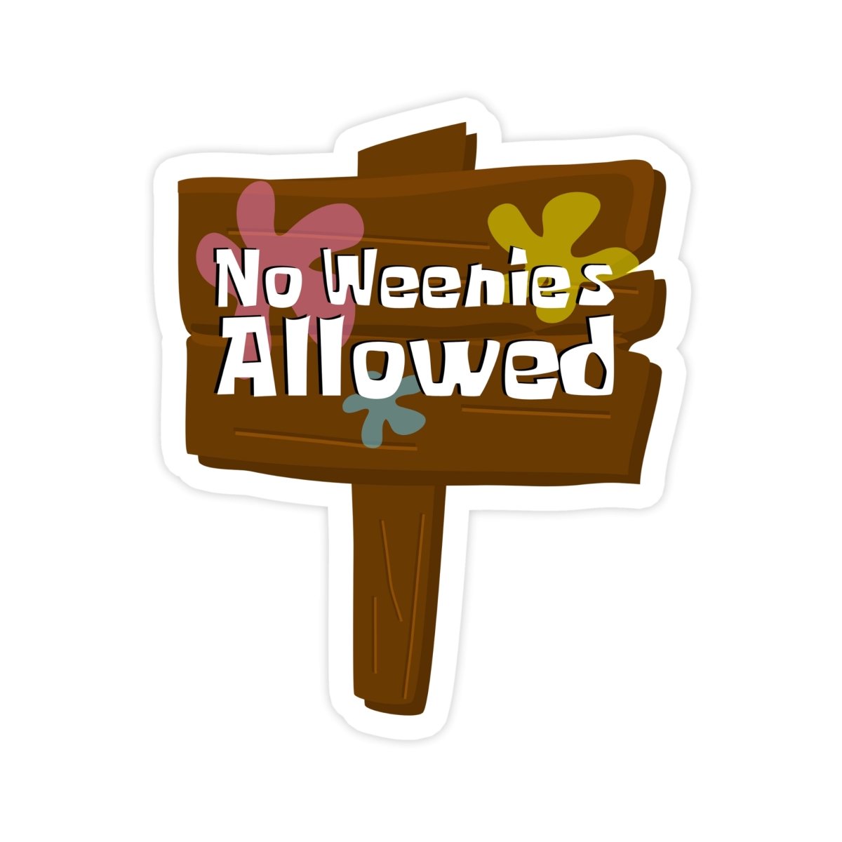 No Weenies Allowed SB Parody Meme Sticker - stickerbull