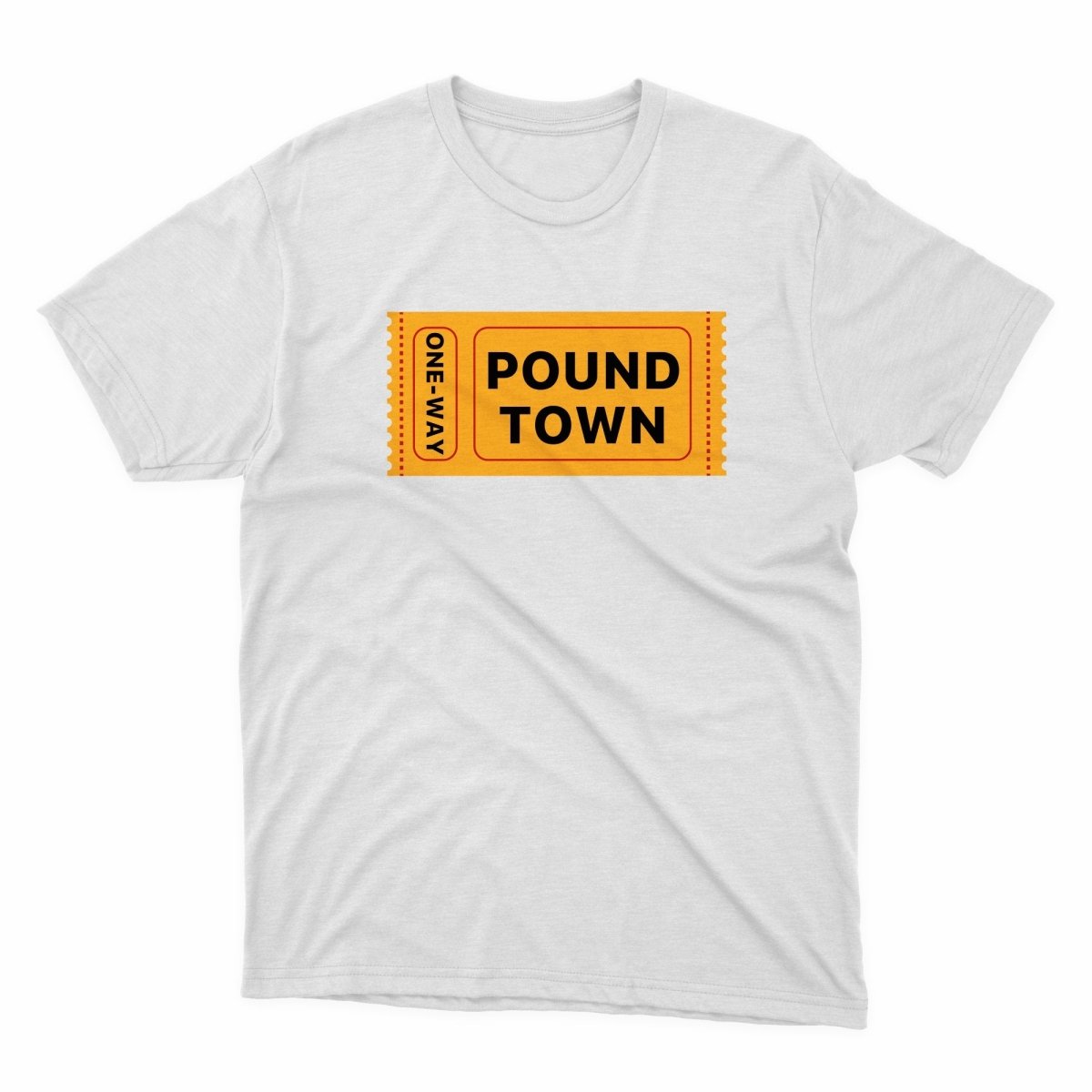 One Way Ticket To Pound Town Shirt - stickerbullOne Way Ticket To Pound Town ShirtShirtsPrintifystickerbull31533150272364852939WhiteSa white t - shirt with the words pound town on it