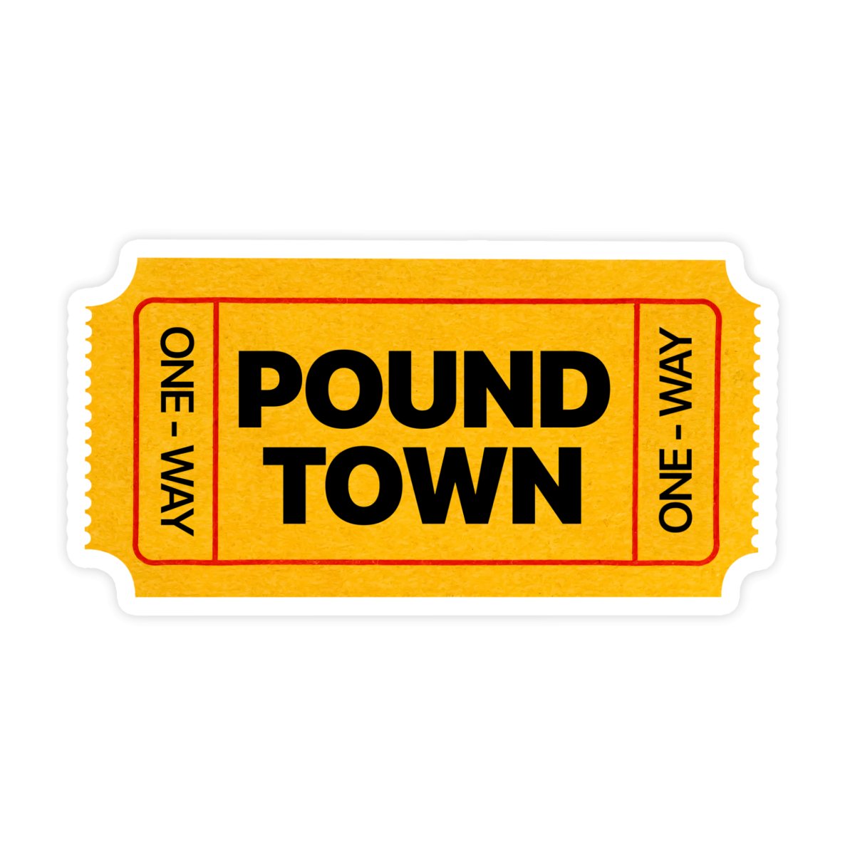 One Way Ticket To Pound Town Sticker - stickerbull