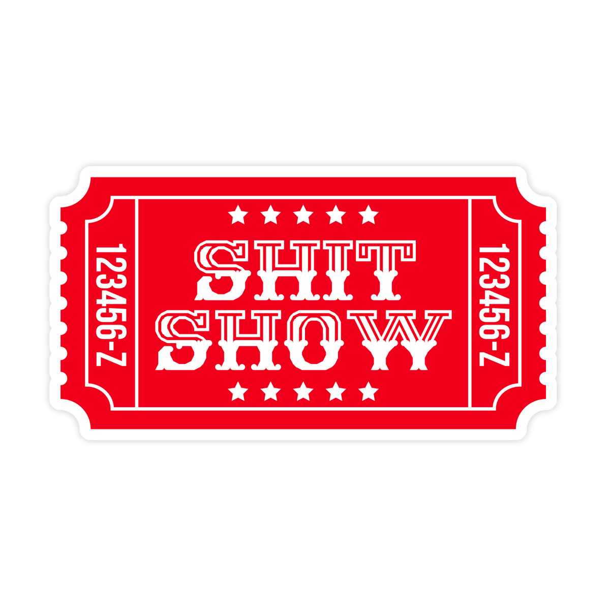 Shit Show Ticket Sticker - stickerbull