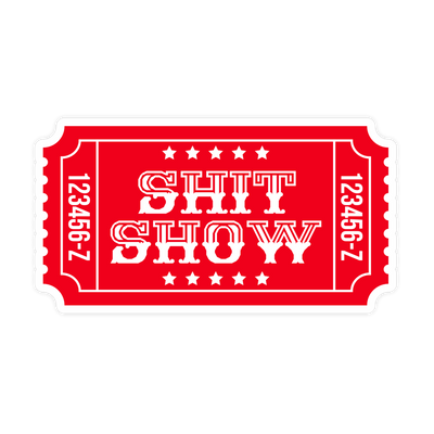 Shit Show Ticket Sticker - stickerbullShit Show Ticket StickerRetail StickerstickerbullstickerbullTaylor_Red_PoundTown [#176]Shit Show Ticket Sticker