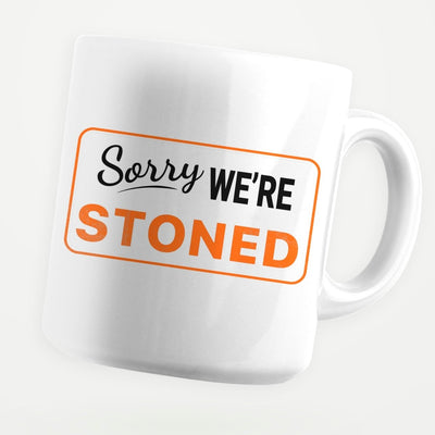 Sorry We're Stoned 11oz Coffee Mug - stickerbullSorry We're Stoned 11oz Coffee MugMugsstickerbullstickerbullMug_SorryWe'reStonedSorry We're Stoned 11oz Coffee Mug