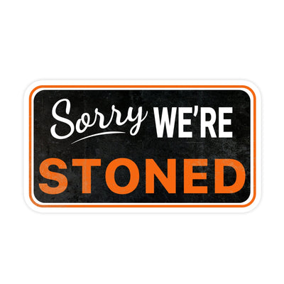 "Sorry We're Stoned" Closed Sign Sticker - stickerbull"Sorry We're Stoned" Closed Sign StickerRetail StickerstickerbullstickerbullTaylor_SorryStoned [#13]"Sorry We're Stoned" Closed Sign Sticker