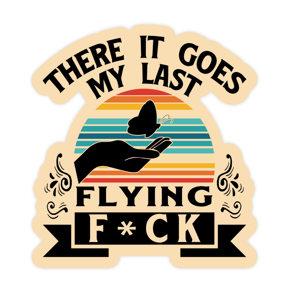 There Goes My Last Flying Fuck Butterfly Sticker - stickerbull