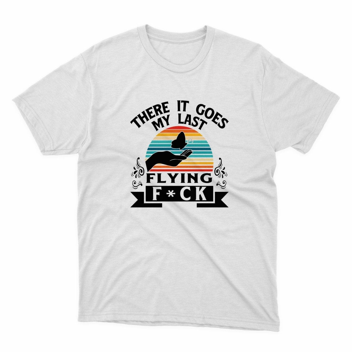 There It Goes My Last Flying Fuck Shirt - stickerbullThere It Goes My Last Flying Fuck ShirtShirtsPrintifystickerbull54813989172827252079WhiteSa white t - shirt with the words, there it goes my last flying f