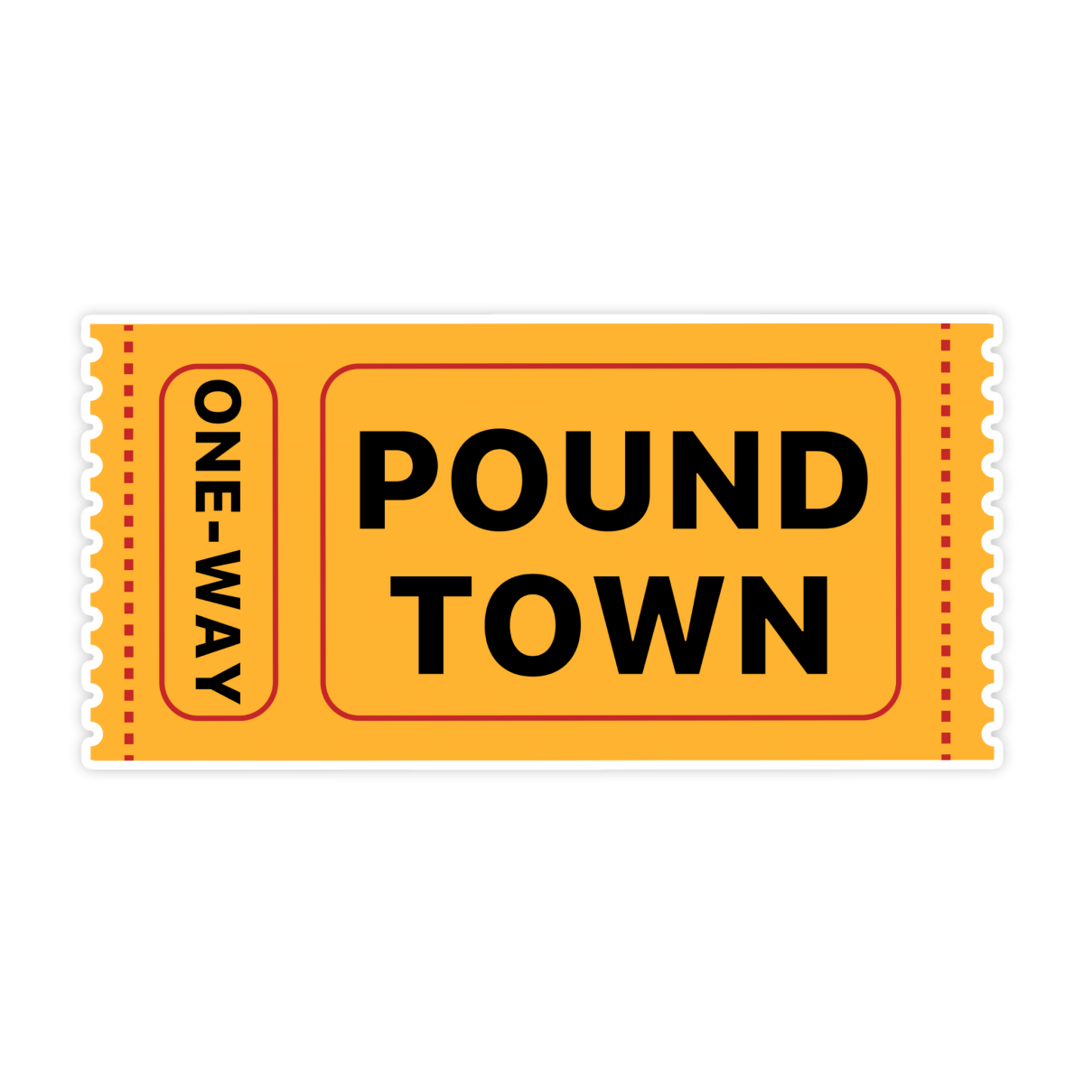 Ticket To Pound Town Sticker - stickerbullTicket To Pound Town StickerRetail StickerstickerbullstickerbullSage_PoundTown [#177]Ticket To Pound Town Sticker