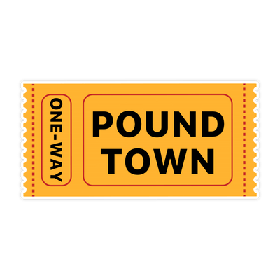 Ticket To Pound Town Sticker - stickerbullTicket To Pound Town StickerRetail StickerstickerbullstickerbullSage_PoundTown [#177]Ticket To Pound Town Sticker