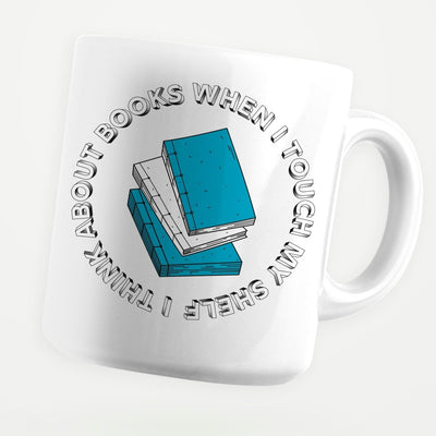 Touch My Shelf When I Think About Books 11oz Coffee Mug - stickerbullTouch My Shelf When I Think About Books 11oz Coffee MugMugsstickerbullstickerbullMug_TouchMyShelfWhenIThinkAboutBooksTouch My Shelf When I Think About Books 11oz Coffee Mug