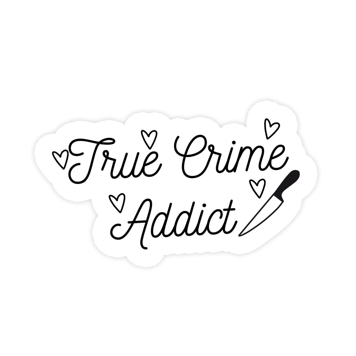 True Crime Addict Sticker - stickerbull